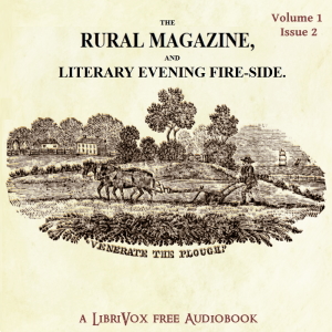 The Rural Magazine and Literary Evening Fire-Side Vol 1 No 2 - Various Listen Free Audiobook MP3 📙 Free Audiobook Websites