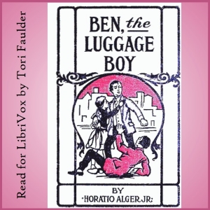 Ben, the Luggage Boy; or, Among the Wharves (version 2) - Horatio Alger, Jr. Listen Free Audiobook MP3 📙 Free Audiobook Websites