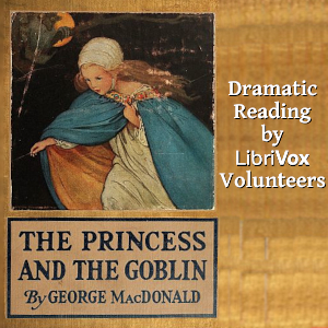 The Princess and the Goblin (Dramatic Reading) - George MacDonald Listen Free Audiobook MP3 📙 Free Audiobook Websites