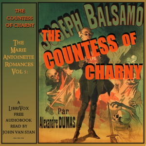 The Marie Antoinette Romances, Vol 5: The Countess of Charny - Alexandre Dumas Listen Free Audiobook MP3 📙 Free Audiobook Websites