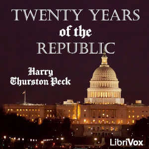 Twenty Years of the Republic 1885-1905 - Harry Thurston Peck Listen Free Audiobook MP3 📙 Free Audiobook Websites