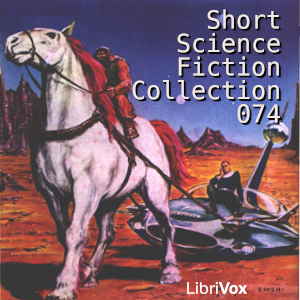 Short Science Fiction Collection 074 - Various Listen Free Audiobook MP3 📙 Free Audiobook Websites