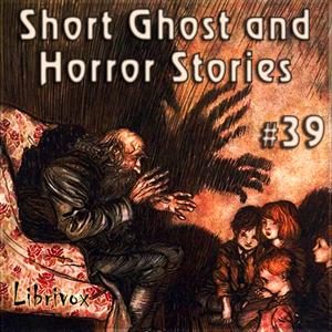 Short Ghost and Horror Collection 039 - Various Listen Free Audiobook MP3 📙 Free Audiobook Websites