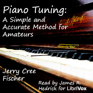 Piano Tuning: A Simple and Accurate Method for Amateurs - Jerry Cree Fischer Listen Free Audiobook MP3 📙 Free Audiobook Websites