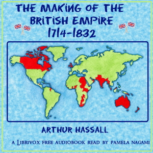 The Making of the British Empire (A.D. 1714-1832) - Arthur HASSALL Listen Free Audiobook MP3 📙 Free Audiobook Websites