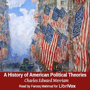 A History of American Political Theories - Charles Edward Merriam Listen Free Audiobook MP3 📙 Free Audiobook Websites