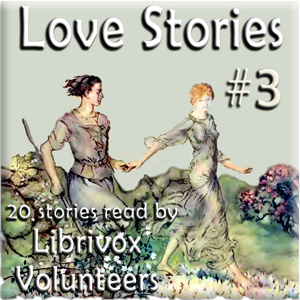Love Stories Volume 3 - Various Listen Free Audiobook MP3 📙 Free Audiobook Websites