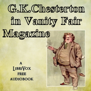 G.K. Chesterton in Vanity Fair Magazine - G. K. Chesterton Listen Free Audiobook MP3 📙 Free Audiobook Websites
