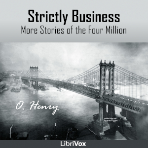 Strictly Business: More Stories of the Four Million - O. Henry Listen Free Audiobook MP3 📙 Free Audiobook Websites