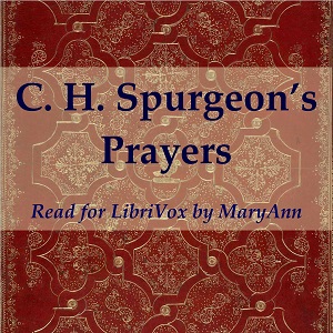 C. H. Spurgeon's Prayers - Charles H. Spurgeon Listen Free Audiobook MP3 📙 Free Audiobook Websites