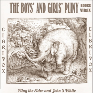 The Boys' and Girls' Pliny Vol. 4 - Pliny the Elder Listen Free Audiobook MP3 📙 Free Audiobook Websites