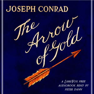 The Arrow of Gold: A Story Between Two Notes - Joseph Conrad Listen Free Audiobook MP3 📙 Free Audiobook Websites