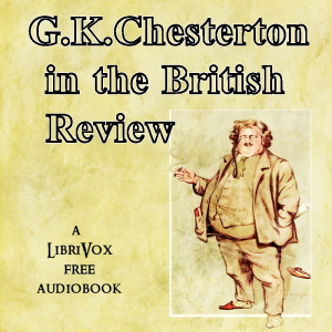 G.K. Chesterton in The British Review - G. K. Chesterton Listen Free Audiobook MP3 📙 Free Audiobook Websites