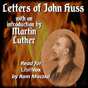 Letters of John Huss - Jan Hus Listen Free Audiobook MP3 📙 Free Audiobook Websites