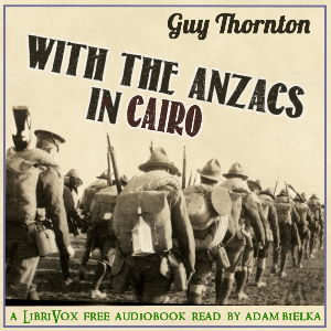 With the Anzacs in Cairo - Guy Thornton Listen Free Audiobook MP3 📙 Free Audiobook Websites