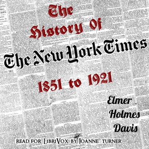 History of The New York Times, 1851-1921 - Elmer Holmes Davis Listen Free Audiobook MP3 📙 Free Audiobook Websites