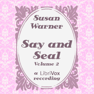 Say and Seal, Volume 2 - Anna Bartlett Warner Listen Free Audiobook MP3 📙 Free Audiobook Websites