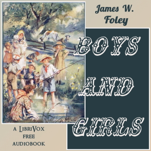 Boys and Girls - J. W. FOLEY Listen Free Audiobook MP3 📙 Free Audiobook Websites