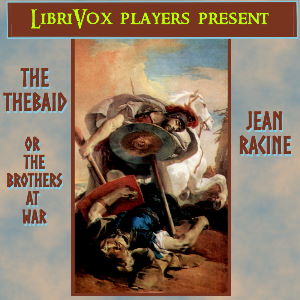 The Thebaid, or The Brothers at War - Jean Racine Listen Free Audiobook MP3 📙 Free Audiobook Websites
