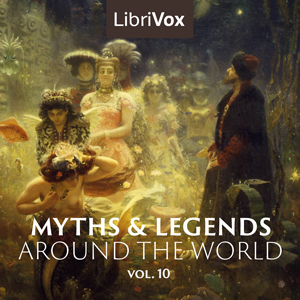 Myths and Legends Around the World - Collection 10 - Various Listen Free Audiobook MP3 📙 Free Audiobook Websites