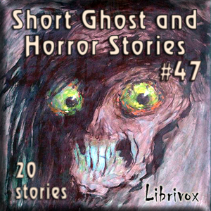 Short Ghost and Horror Collection 047 - Various Listen Free Audiobook MP3 📙 Free Audiobook Websites