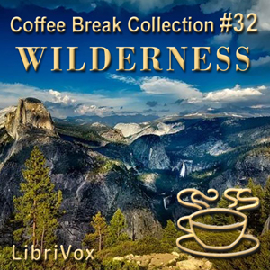 Coffee Break Collection 032 - Wilderness - Various Listen Free Audiobook MP3 📙 Free Audiobook Websites