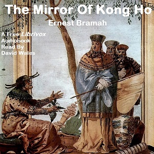 The Mirror Of Kong Ho - Ernest Bramah Listen Free Audiobook MP3 📙 Free Audiobook Websites