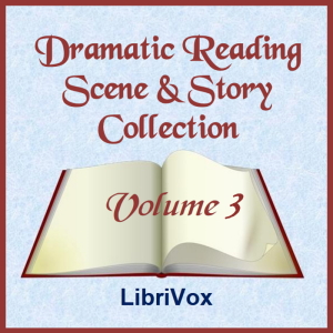Dramatic Reading Scene and Story Collection, Volume 003 - Various Listen Free Audiobook MP3 📙 Free Audiobook Websites