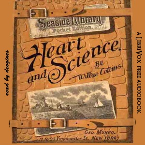 Heart and Science: A Story of the Present Time - Wilkie Collins Listen Free Audiobook MP3 📙 Free Audiobook Websites