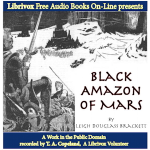 Black Amazon of Mars (Version 3) - Leigh Douglass BRACKETT Listen Free Audiobook MP3 📙 Free Audiobook Websites