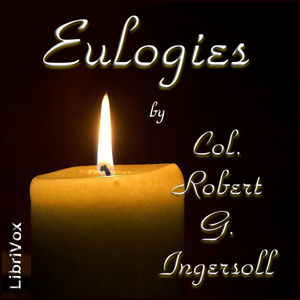 Eulogies - Robert G. Ingersoll Listen Free Audiobook MP3 📙 Free Audiobook Websites