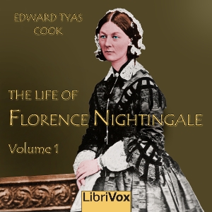 The Life of Florence Nightingale, Volume 1 - Edward Tyas COOK Listen Free Audiobook MP3 📙 Free Audiobook Websites