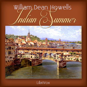 Indian Summer - William Dean Howells Listen Free Audiobook MP3 📙 Free Audiobook Websites
