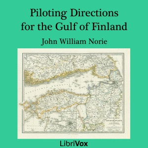 Piloting Directions for the Gulf of Finland - John William Norie Listen Free Audiobook MP3 📙 Free Audiobook Websites