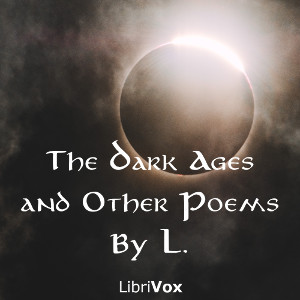 The Dark Ages, and Other Poems - L. Listen Free Audiobook MP3 📙 Free Audiobook Websites