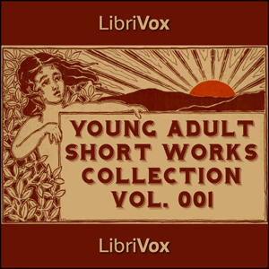 Young Adults Short Works Collection Vol. 001 - Various Listen Free Audiobook MP3 📙 Free Audiobook Websites