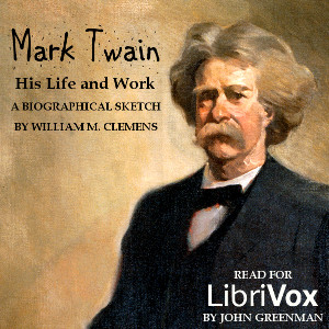 Mark Twain; his life and work. A biographical sketch - William M. Clemens Listen Free Audiobook MP3 📙 Free Audiobook Websites