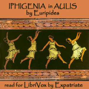 Iphigenia in Aulis (Way translation) - Euripides Listen Free Audiobook MP3 📙 Free Audiobook Websites