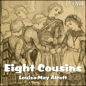 Eight Cousins (Version 2) - Louisa May Alcott Listen Free Audiobook MP3 📙 Free Audiobook Websites