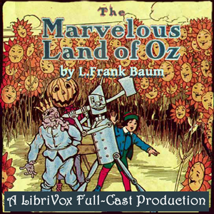 The Marvelous Land of Oz (version 2) (Dramatic Reading) - L. Frank Baum Listen Free Audiobook MP3 📙 Free Audiobook Websites