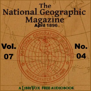 The National Geographic Magazine Vol. 07 - 04. April 1896 - National Geographic Society Listen Free Audiobook MP3 📙 Free Audiobook Websites