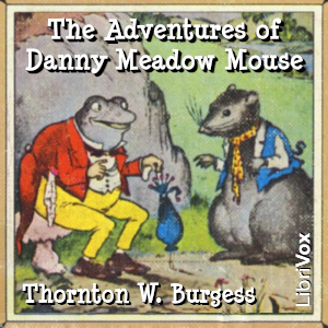 The Adventures of Danny Meadow Mouse (Version 2) - Thornton W. Burgess Listen Free Audiobook MP3 📙 Free Audiobook Websites