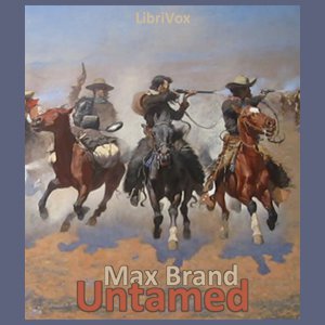 The Untamed - Max Brand Listen Free Audiobook MP3 📙 Free Audiobook Websites