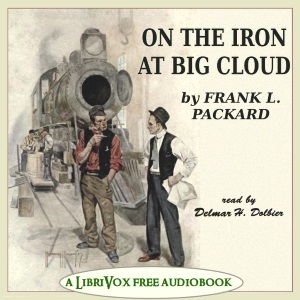 On the Iron at Big Cloud - Frank L. Packard Listen Free Audiobook MP3 📙 Free Audiobook Websites