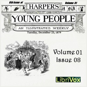 Harper's Young People, Vol. 01, Issue 08, Dec. 23, 1879 - Various Listen Free Audiobook MP3 📙 Free Audiobook Websites