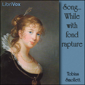 Song..While with fond rapture - Tobias Smollett Listen Free Audiobook MP3 📙 Free Audiobook Websites