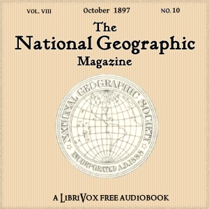 The National Geographic Magazine Vol. 08 - 10. October 1897 - National Geographic Society Listen Free Audiobook MP3 📙 Free Audiobook Websites