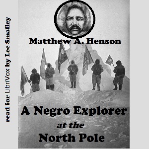 A Negro Explorer at the North Pole - Matthew A. HENSON Listen Free Audiobook MP3 📙 Free Audiobook Websites