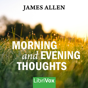 Morning and Evening Thoughts - James Allen Listen Free Audiobook MP3 📙 Free Audiobook Websites