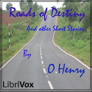 Roads of Destiny - O. Henry Listen Free Audiobook MP3 📙 Free Audiobook Websites